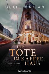 Beate Maxian: Die Tote im Kaffeehaus - Taschenbuch