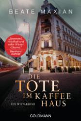Beate Maxian: Die Tote im Kaffeehaus - Taschenbuch