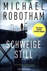 Michael Robotham: Schweige still - Taschenbuch