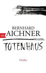 Bernhard Aichner: Totenhaus - Taschenbuch