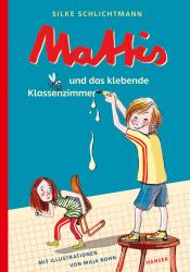 Silke Schlichtmann: Mattis und das klebende Klassenzimmer - gebunden