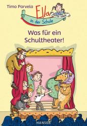 Timo Parvela: Ella in der Schule - Was für ein Schultheater! - gebunden