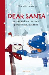 Charlotte Inden: Dear Santa - Als der Weihnachtsmann plötzlich zurückschrieb - gebunden