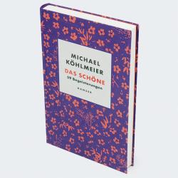 Michael Köhlmeier: Das Schöne - gebunden