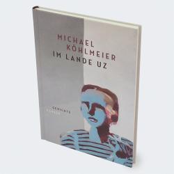 Michael Köhlmeier: Im Lande Uz - gebunden