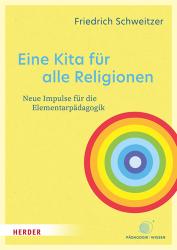 Friedrich Schweitzer: Eine Kita für alle Religionen - Taschenbuch