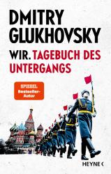 Dmitry Glukhovsky: Wir. Tagebuch des Untergangs - gebunden