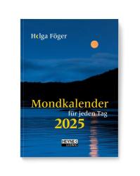 Helga Föger: Mondkalender für jeden Tag 2025