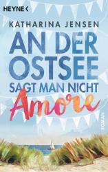 Katharina Jensen: An der Ostsee sagt man nicht Amore - Taschenbuch