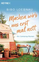 bibo Loebnau: Machen wir´s uns erst mal nett - Taschenbuch