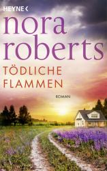 Nora Roberts: Tödliche Flammen - Taschenbuch