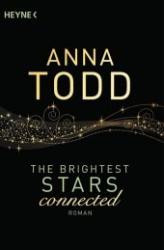 Anna Todd: The Brightest Stars  - connected - Taschenbuch