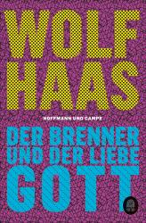 Wolf Haas: Der Brenner und der liebe Gott - Taschenbuch