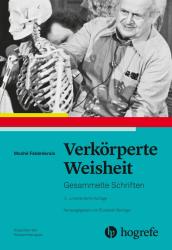 Moshé Feldenkrais: Verkörperte Weisheit - Taschenbuch