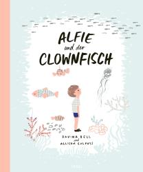 Davina Bell: Alfie und der Clownfisch - gebunden