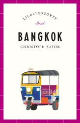 Christoph Sator: Bangkok Reiseführer LIEBLINGSORTE - Taschenbuch