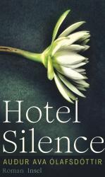 Auður Ava Ólafsdóttir: Hotel Silence - gebunden