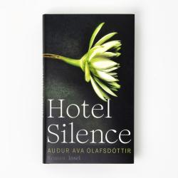 Auður Ava Ólafsdóttir: Hotel Silence - gebunden