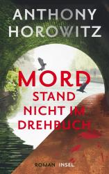 Anthony Horowitz: Mord stand nicht im Drehbuch - gebunden