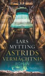 Lars Mytting: Astrids Vermächtnis - gebunden