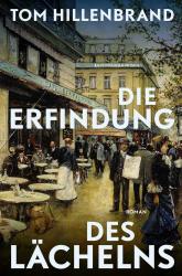 Tom Hillenbrand: Die Erfindung des Lächelns - gebunden