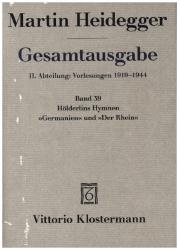 Martin Heidegger: Hölderlins Hymnen Germanien und Der Rhein (Wintersemester 1934/35) - gebunden