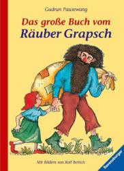 Gudrun Pausewang: Das große Buch vom Räuber Grapsch - gebunden