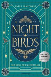 Kate J. Armstrong: Nightbirds, Band 1: Der Kuss der Nachtigall (Epische Romantasy | Limitierte Auflage mit Farbschnitt) - Taschenbuch