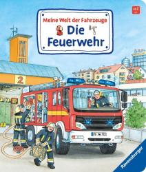 Susanne Gernhäuser: Meine Welt der Fahrzeuge: Die Feuerwehr .