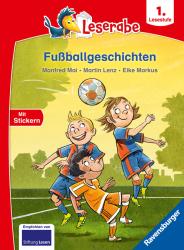 Martin Lenz: Fußballgeschichten - Leserabe 1. Klasse - Erstlesebuch für Kinder ab 6 Jahren - gebunden