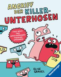 Elise Gravel: Angriff der Killerunterhosen - Fake News und Verschwörungstheorien erkennen - Medienkompetenz im Comic-Format - gebunden