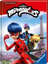 Anne Scheller: Miraculous: Der Superfan - Erstlesebuch ab 7 Jahren - 2. Klasse - gebunden