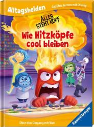 Alltagshelden - Gefühle lernen mit Disney/Pixar: Alles steht Kopf - Wie Hitzköpfe cool bleiben - Über den Umgang mit Wut - Bilderbuch ab 3 Jahren - gebunden