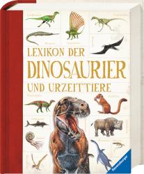 Lexikon der Dinosaurier und Urzeittiere (Ravensburger Lexika) - Umfangreiches Dino-Standardwerk für Schule und Freizeit - gebunden