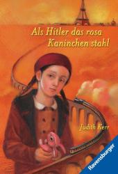 Judith Kerr: Als Hitler das rosa Kaninchen stahl (Ein berührendes Jugendbuch über die Zeit des Zweiten Weltkrieges, Rosa Kaninchen-Trilogie, 1) - Taschenbuch