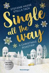 Stella Tack: Single All the Way. A Christmas Roadtrip (Weihnachtliche Romance voll intensiver Gefühle) - Taschenbuch