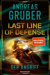 Andreas Gruber: Last Line of Defense, Band 1: Der Angriff. Action-Thriller von Nr. 1 SPIEGEL Bestseller-Autor Andreas Gruber! - Taschenbuch