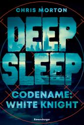 Chris Morton: Deep Sleep, Band 1: Codename: White Knight | Explosiver Action-Thriller für Geheimagenten-Fans - Taschenbuch