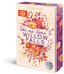 Greta Milán: Take Me Home to Willow Falls (knisternde New-Adult-Romance mit wunderschönem Herbst-Setting) - Taschenbuch