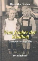 Roswitha Gruber: Vom Zauber der Kindheit - gebunden