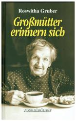 Roswitha Gruber: Großmütter erinnern sich - gebunden