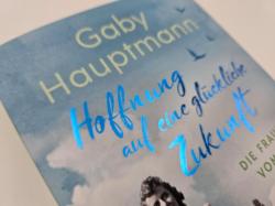 Gaby Hauptmann: Hoffnung auf eine glückliche Zukunft - Taschenbuch