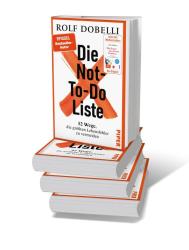 Rolf Dobelli: Die Not-To-Do-Liste - gebunden