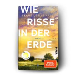 Clare Leslie Hall: Wie Risse in der Erde - gebunden
