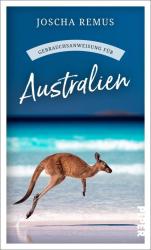 Joscha Remus: Gebrauchsanweisung für Australien - Taschenbuch