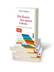 Rolf Dobelli: Die Kunst des guten Lebens - Taschenbuch