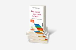 Rolf Dobelli: Die Kunst des guten Lebens - Taschenbuch