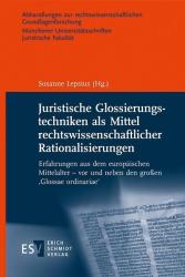 Juristische Glossierungstechniken als Mittel rechtswissenschaftlicher Rationalisierungen - gebunden