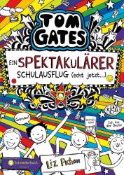 Liz Pichon: Tom Gates - Ein spektakulärer Schulausflug (echt jetzt...) - gebunden