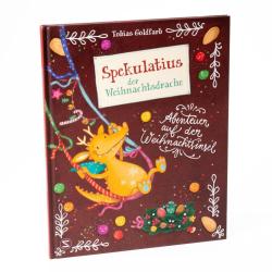 Tobias Goldfarb: Spekulatius, der Weihnachtsdrache. Spekulatius und das Abenteuer auf der Weihnachtsinsel - gebunden